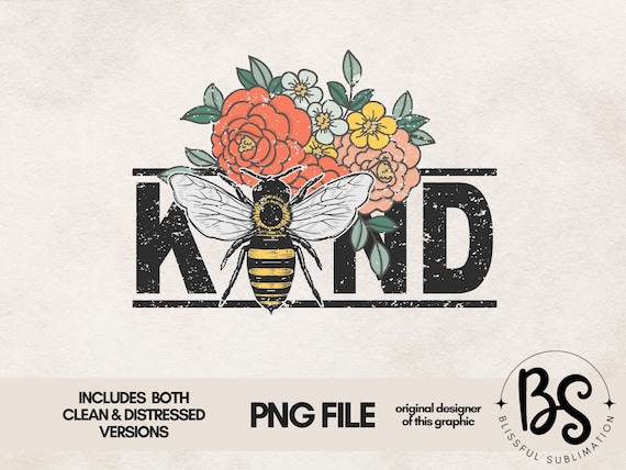 Be Kind PNG, Floral Bee Kind PNG File for Sublimation, Be Kind Shirt Graphic, Kindness Bee Clipart, Summer Bee T shirt design Download