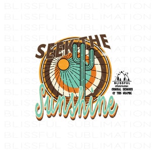 Seek The Sunshine Png, Retro Sublimation Design Download, Desert Cactus Png, Western png, T shirt Design, Retro Png for Sublimation