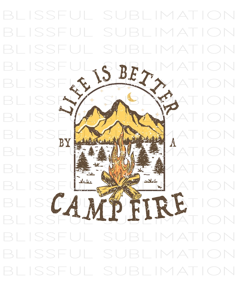 File PNG di campeggio per stampa a sublimazione Stampa DTG, Life is Better di The Campfire PNG Download del design di sublimazione, Design per maglietta, immagine 1