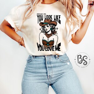 Excuse Me You Look Like You Love Me Funny Desert Western T-Shirt...