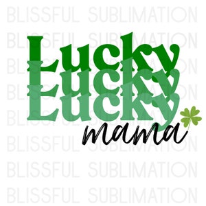 Lucky Mama PNG file for sublimation printing DTG printing, St. Patrick&#39;s Day Png Sublimation design download, T-shirt design, Shamrock png
