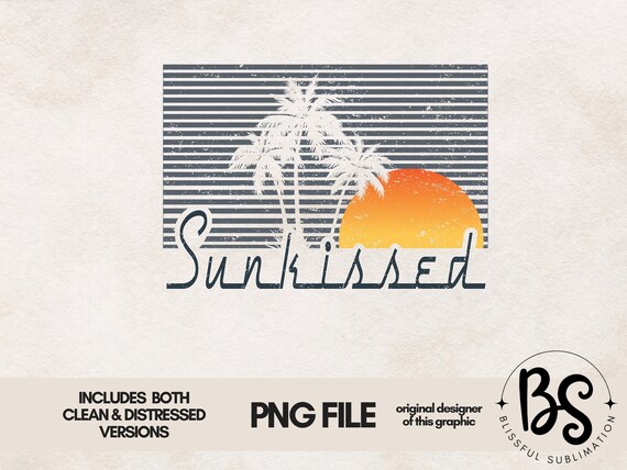 Sunkissed Png File for Sublimation, Summer Png Sublimation Designs Downloads, Vintage Style T shirt Design, Retro Png t Shirt Graphic