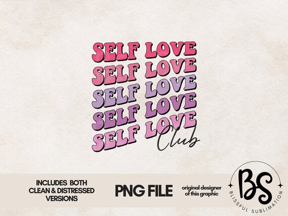 Self Love Club PNG, Sublimation Design Download, Valentines Day PNG, Tshirt Design, Self Love Sublimation Download, Retro Love Sublimation