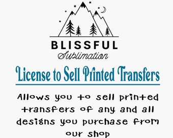 License to sell Printed Transfers/Printable Designs - You MUST have this if you are wanting to sell printed transfers