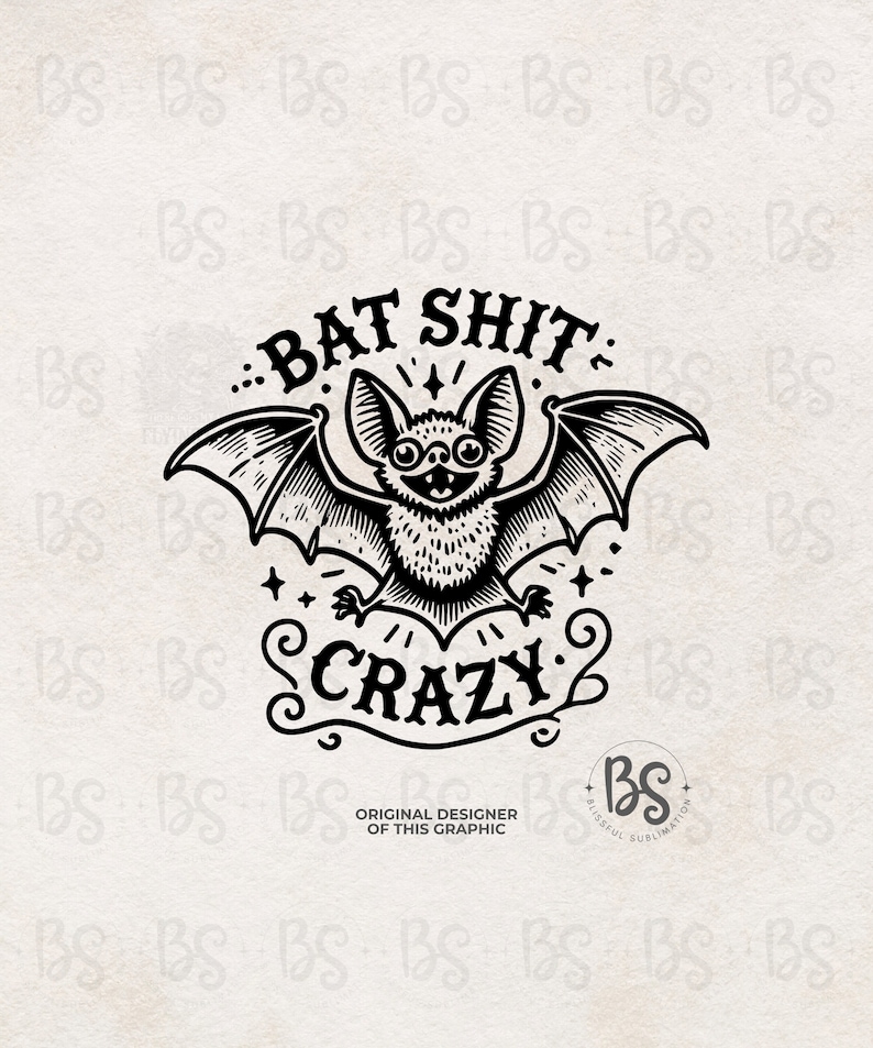 K&ouml;nnte beinhalten: Schwarz-wei&szlig;-Illustration einer Fledermaus mit dem Text "BAT SHIT CRAZY" dar&uuml;ber. Die Fledermaus hat gro&szlig;e Augen und ein zahniges Grinsen. Der Text ist in einer stilisierten Schriftart.