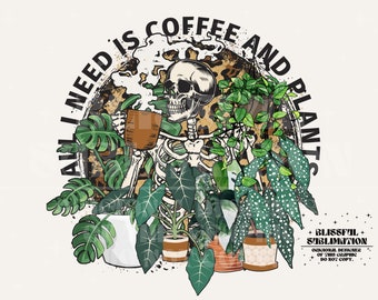 Coffee and Plants PNG file for sublimation Plant Png Digital download Clipart, T-shirt design  Skeleton leopard Plant Lady PNG