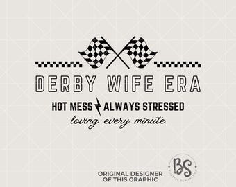 Wife png, Derby Wife Era Png, Trendy Wife Shirt Png, Cool Wife Png, Hot Mess Always Stressed, Edgy  Sublimation Design, Racing Shirt Png,