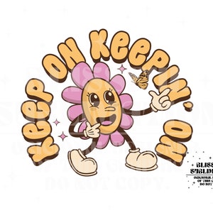 Retro Sublimation png, Designs Downloads, Flower Sublimation, Png, Clipart, Shirt Design, Sublimation Download, Keep on Keepin On, Retro PNG
