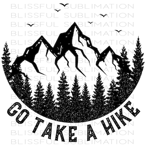 Go Take a Hike PNG file for sublimation, Sublimate Designs,  Hiking Png ,Sublimation design download - T-shirt design, Take a Hike Png,