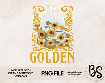 Retro Sublimations, Designs Downloads, Vintage Sublimations, Png, Clipart, Shirt Design, Sublimation Downloads, Sunflower, Stay Golden PNG