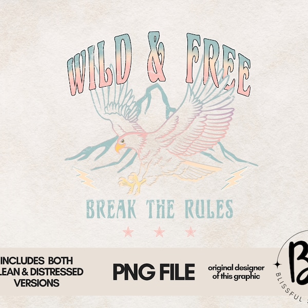 Wild PNG file for Sublimation Printing, Retro Sublimation, Digital Design Downloads, PNG, T-shirt design, Rock, Eagle, Mountain, Wild & Free