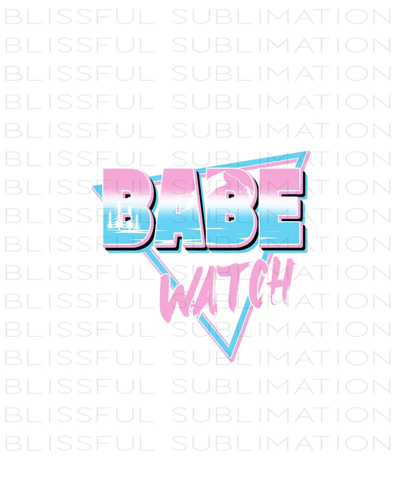 May include: A pink and blue graphic design with the text "BABE WATCH" in a retro style.