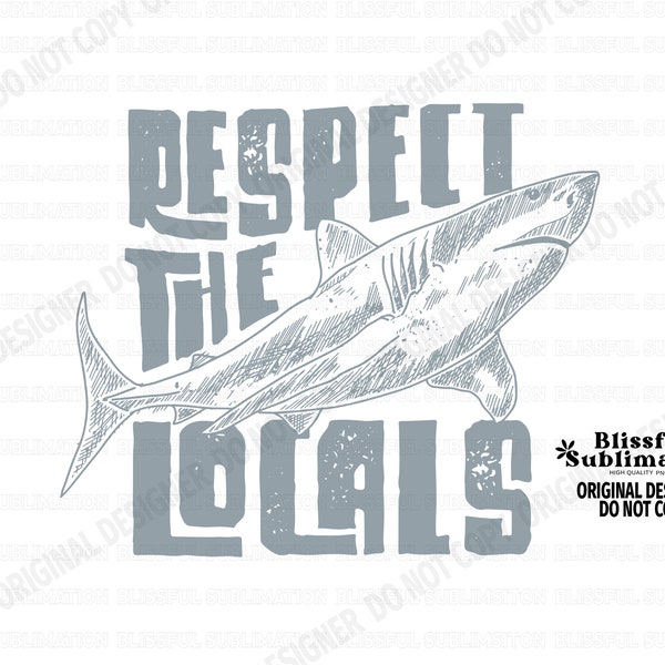 Respect the Locals Shark PNG - Preppy Retro Summer Sublimation T-Shirt Design | Unique Shark Clipart for Ocean-Themed POD Products.