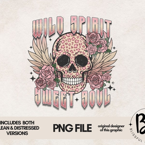 Wild Spirit Sweet Soul PNG, Sublimation Download, Rock and Roll Sublimation, Skull png, T Shirt Design, Boho sublimations, Skull and Roses