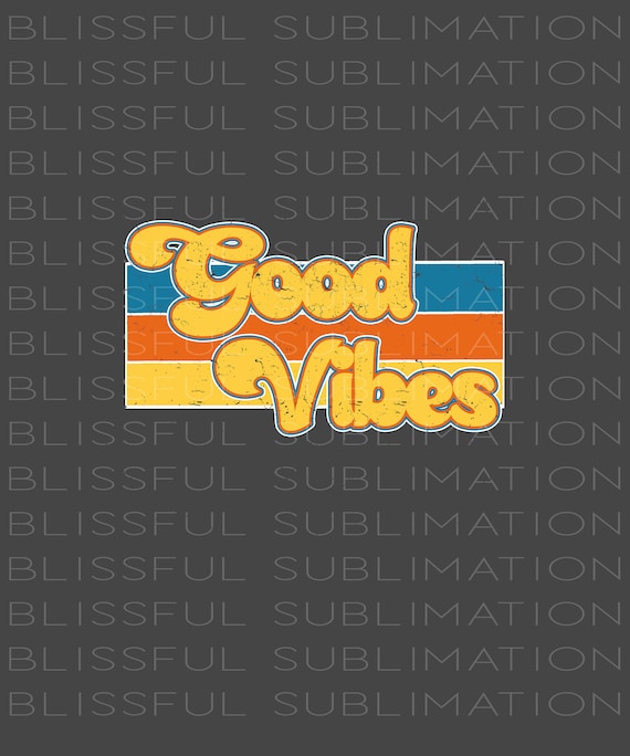 Retro Sublimation, Good Vibes PNG, Sublimation Designs Downloads, T Shirt Design, Clipart, Summer Sublimation, Shirt Graphic download, PNG