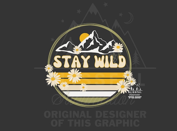 Stay Wild PNG - Retro Clipart for Sublimation Design, Nature PNG for T-Shirts, Mugs, Eco-Friendly Crafts