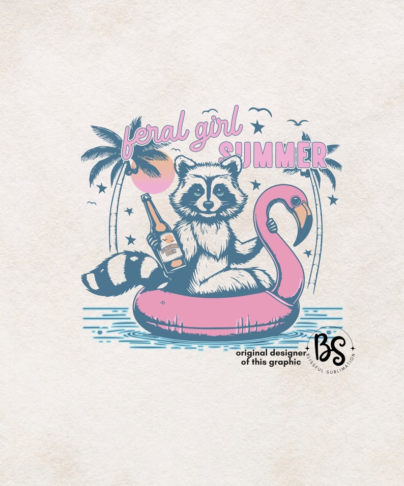 May include: A raccoon wearing a pink flamingo pool float and holding a bottle of beer. The raccoon is sitting in a pool of water with palm trees and the text "feral girl summer" in the background.