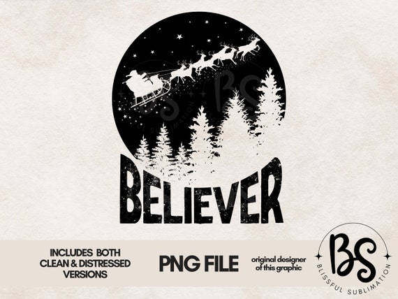 Christmas PNG File for DTG Printing, Christmas Sublimations Designs Downloads, T-Shirt Design, Clipart, PNG, Believer, Santa, Reindeer
