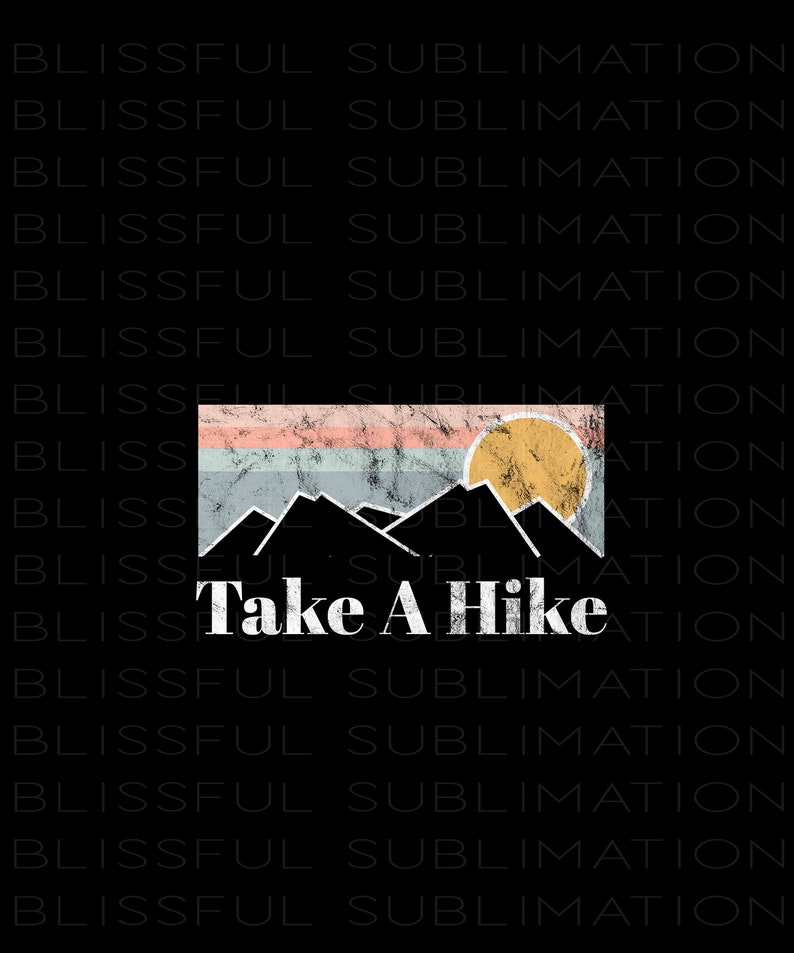 Take a Hike PNG, Sublimation Png for Outdoor Enthusiasts, Hiking Png Digital Download, Hike T Shirt Sticker Png, Hiking Clipart, image 1