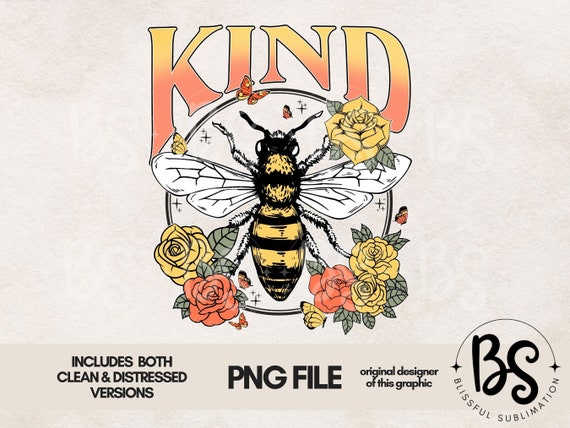 Be Kind Png,  Bee T shirt design png File for Sublimation, Vintage Style Bee tee design , Retro Floral Bee Sublimation Design Download