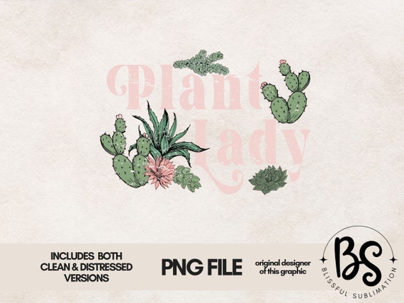 Plant Lady PNG, Plant Lady T shirt design Png, Plant Lover Png, Plant png digital download, Cactus png, Succulent png, sublimation designs