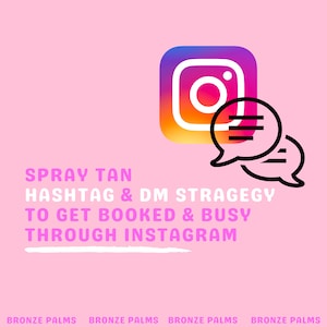 May include: A pink background with a colorful Instagram icon and two speech bubbles. The text reads "SPRAY TAN HASHTAG & DM STRAGEGY TO GET BOOKED & BUSY THROUGH INSTAGRAM" and "BRONZE PALMS" is repeated four times at the bottom.