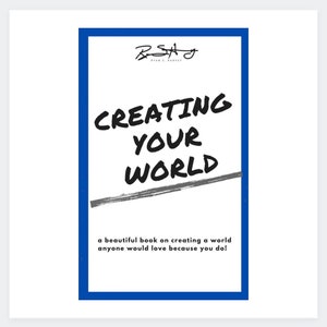 Könnte beinhalten: Ein blauer und weißer Buchumschlag mit dem Text "CREATING YOUR WORLD" in Schwarz. Der Text ist handschriftlich geschrieben. Der Buchumschlag enthält auch den Text "a beautiful book on creating a world anyone would love because you do!"