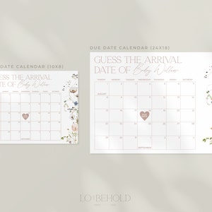 May include: Two printable baby shower game calendars with floral borders. The larger calendar is 24x18 inches and the smaller calendar is 10x8 inches. Both calendars have the text "Guess the Arrival Date of Baby Willow" and a heart with the text "Due Date" in the center.