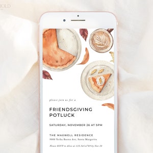 May include: A mobile phone screen displaying a digital invitation for a Friendsgiving potluck. The invitation features a watercolor illustration of pie, coffee, and fall leaves. The text reads "Please join us for a Friendsgiving Potluck, Saturday, November 26 at 5PM, The Maxwell Residence, 9000 Yerba Buena Ave, Santa Margarita, Please RSVP to Alice at 123.345.6789 by Nov 20."