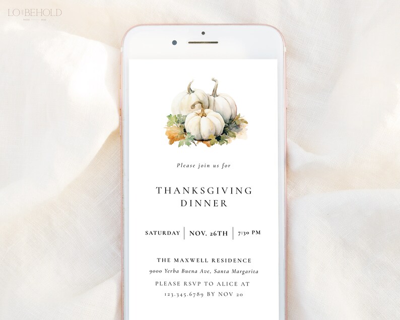 May include: A digital Thanksgiving dinner invitation with a watercolor illustration of white pumpkins. The invitation includes the date, time, and location of the event. Please join us for Thanksgiving Dinner, Saturday, Nov. 26th, 7:30 PM, The Maxwell Residence, 9000 Yerba Buena Ave, Santa Margarita. Please RSVP to Alice at 123.345.6789 by Nov 20.
