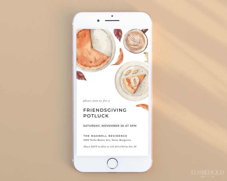 May include: A smartphone screen displaying a digital invitation for a Friendsgiving potluck. The invitation features a watercolor illustration of pie, coffee, and fall leaves. The text reads "Please join us for a Friendsgiving Potluck, Saturday, November 26 at 5 PM, The Maxwell Residence, 9000 Yerba Buena Ave, Santa Margarita. Please RSVP to Alice at 123.345.6789 by Nov 20."