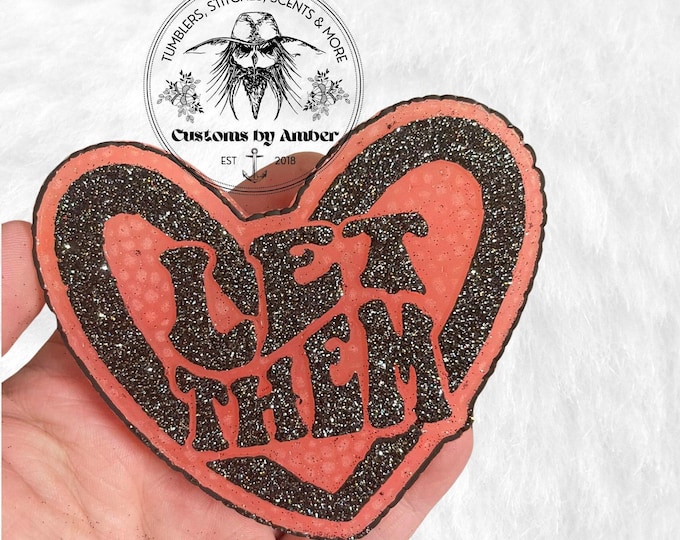 Heart Car Freshie: "Let Them" Scented Car Decor