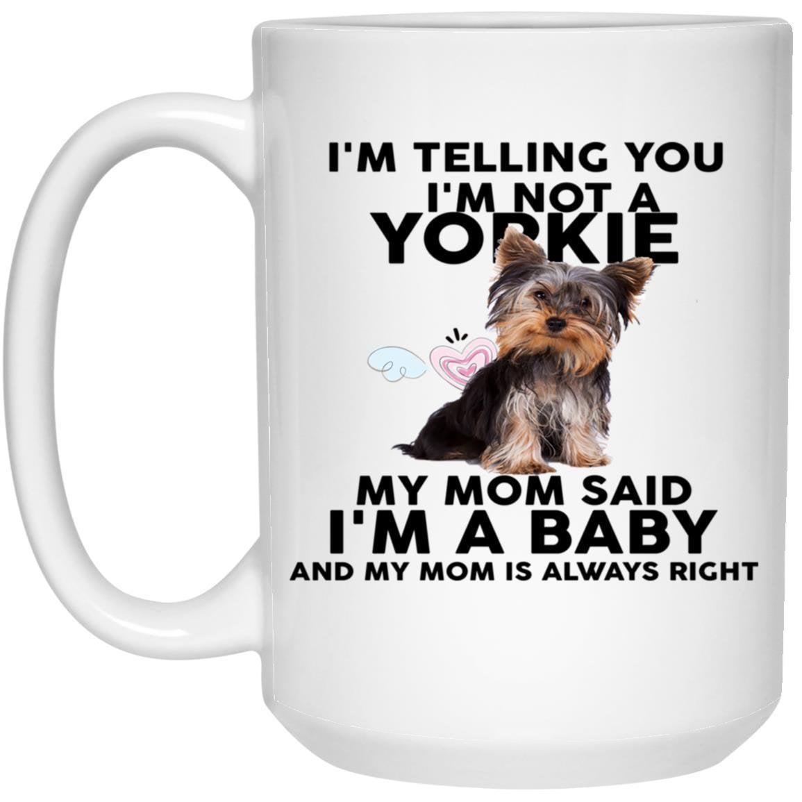 Funny Holiday Travel Mug Gifts For Pet Lovers I'm A Yorkshire Terrier Mom. I'm Not A Regular Mom Funny Yorkshire Terrier Dog Gifts
