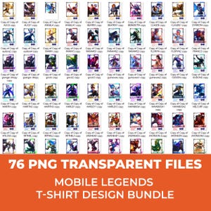 May include: A collection of 76 PNG transparent files featuring Mobile Legends t-shirt designs. The designs showcase various characters with dynamic poses and vibrant colors, perfect for creating unique apparel.