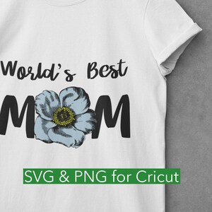 World Best Mom svg, Best Mother Day Gift idea png, Mimi, Fiore per mamma, Floral svg, Mimi svg, Nana PNG Digital Download file per Cricut