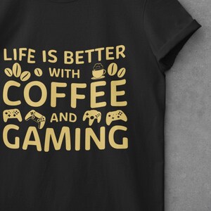 Life Is Better With Coffee And Gaming SVG and PNG Files Digital Download
