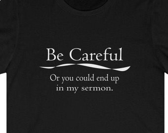 Pastor Appreciation Gifts For Christian Be Careful T-shirt