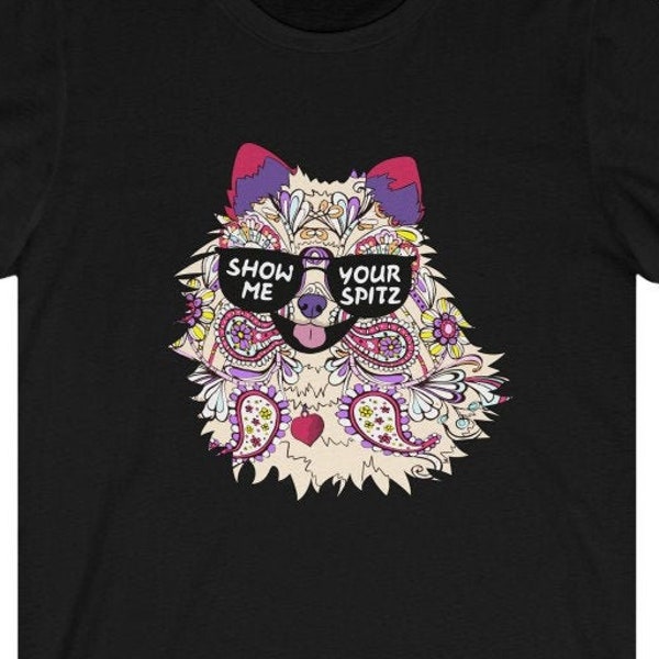 Show Me Your Spitz Is the German Spitz National Pet Day Gift for Her Cinco De Mayo Unisex Short Sleeve Tee