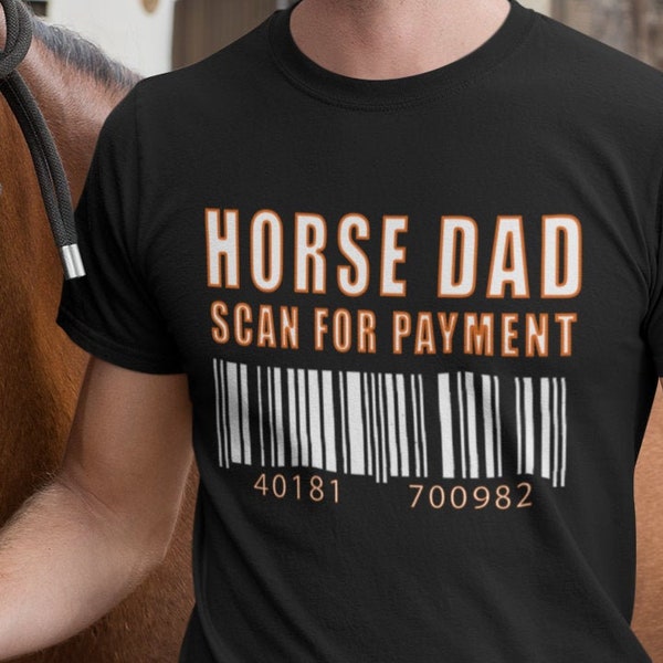 Horse Dad Scan For Payment Shirt, Horse Dad Shirt, Dad Gift, Fathers Day Shirt Gift, Gift for Father, Horse lover gift, Unisex Tee