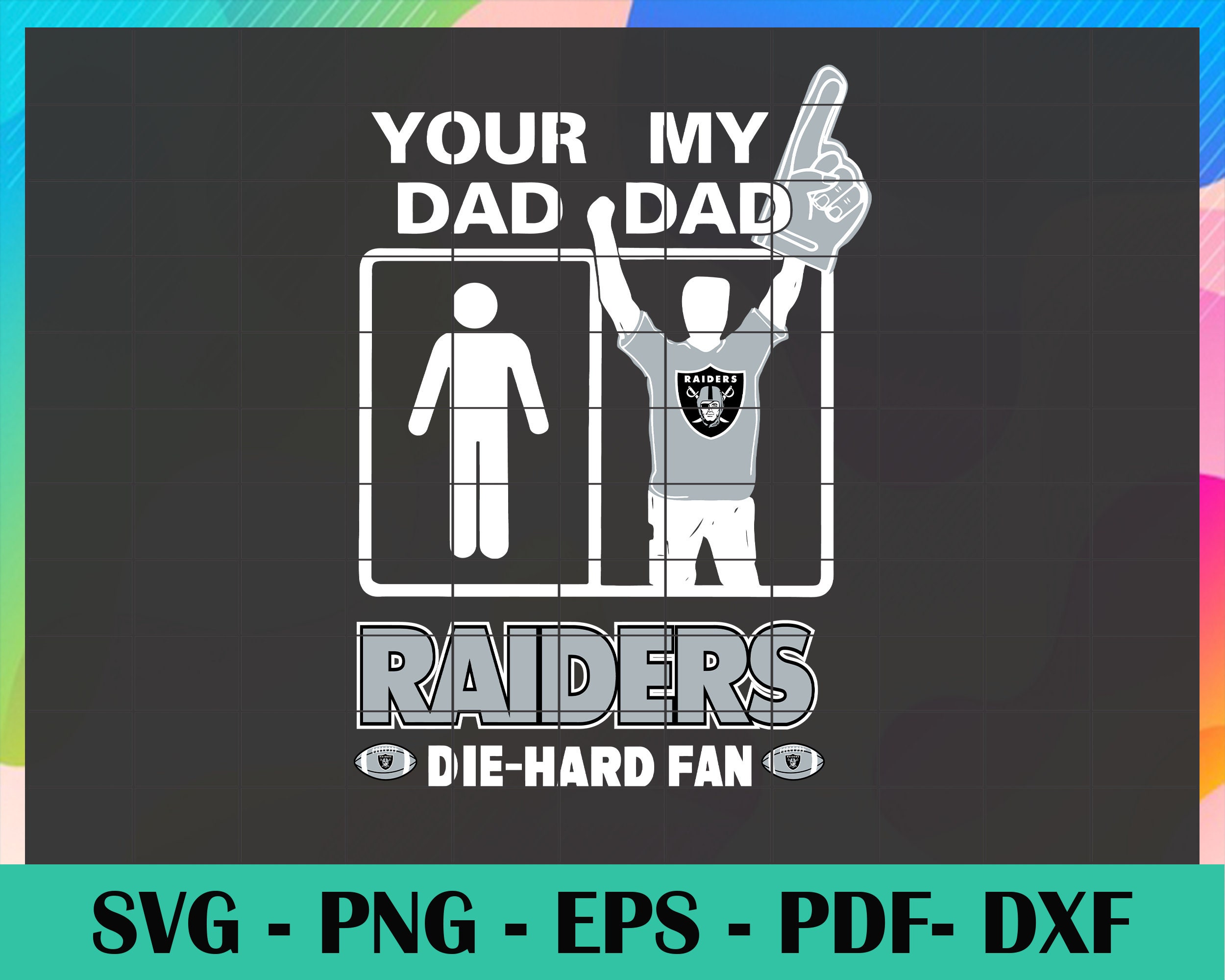 Download Your Dad My Dad Raiders Die Hard Fan svg Fathers Day Gift ...