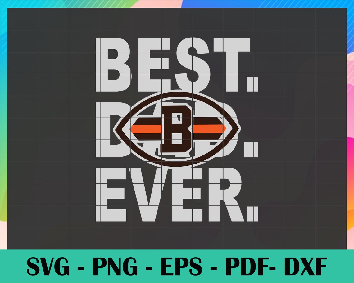 Cleveland Browns Best Dad Ever svg Fathers Day Gift