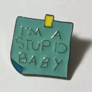 I'm A Stupid Baby Note The Simpsons Enamel Metal Lapel Pin