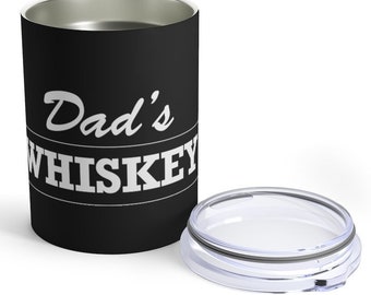 Dad's Whiskey Black Tumbler - Tumbler for Whiskey Drinkers - 10 oz tumbler