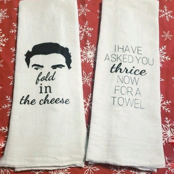 I Have Asked You Thrice Now For a Towel, Fold In The Cheese, Ew, David, Just Fold It In, Simply the Best Schitt's Creek Kitchen Tea Towel