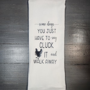 Chicken Cluck It and Walk Away - Perfect Kitchen Accessory. Pecker Kitchen Puns, Chicken Lady Funny Gift, Farmhouse Humor, Homestead Decor