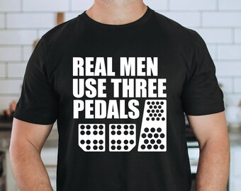 Real Men Use Three Pedals Sweatshirt Funny Stick Shift Clutch Drive Sweater 