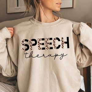 Speech Therapy Sweatshirt, Speech Therapist Sweater, SLP Shirt, Speech Language Pathologist Pullover, Speechie Sweatshirt, SLP Gift