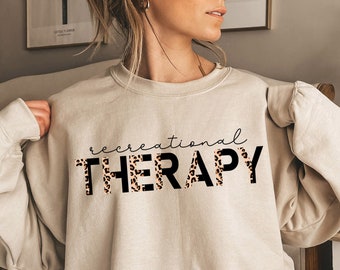 Recreational Therapist, Recreation Therapy, Recreational Therapy, Recreation Therapy Sweatshirt, Recreational Therapy Sweatshirt