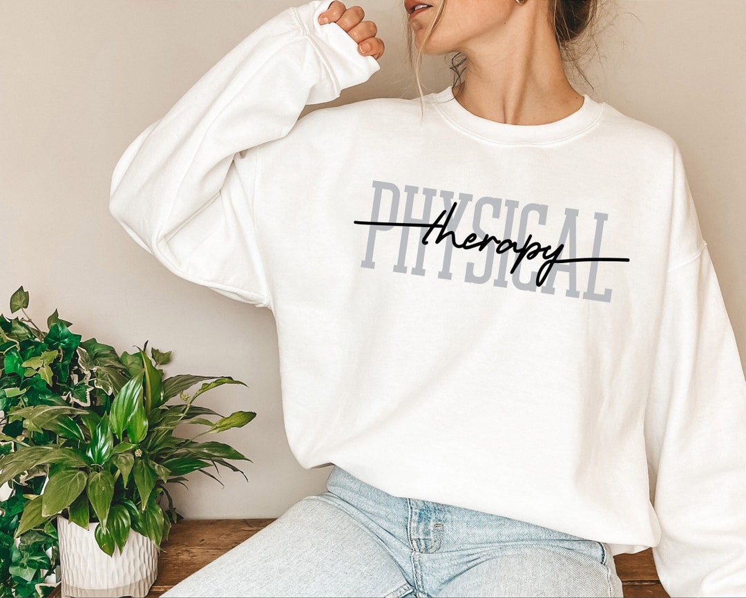 Physical Therapy Crewneck Sweatshirt Hoodie Long Sleeve, Gift for ...