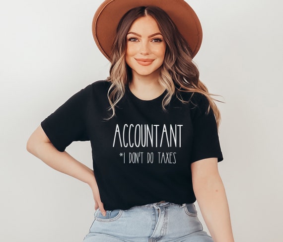 Funny Tax Season Accountant T-Shirt Taxation Tee Gift Funny Tax Season Accountant T-Shirt Taxation Tee Gift